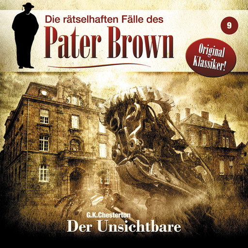 Die rätselhaften Fälle des Pater Brown, Folge 9: Der Unsichtbare, G.K. Chesterton, Markus Winter