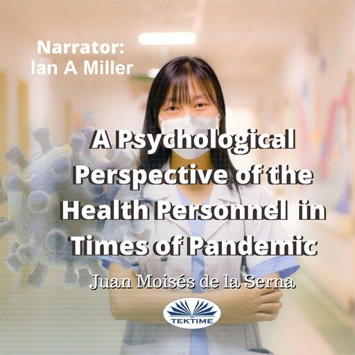 A Psychological Perspective of the Health Personnel in Times of Pandemic, Juan Moisés De La Serna