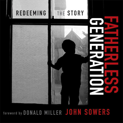 Fatherless Generation, John A. Sowers