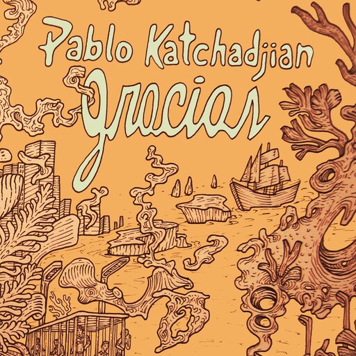 Gracias, Pablo Katchajdjian