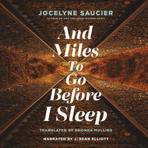 And Miles To Go Before I Sleep (Unabridged), Jocelyne Saucier