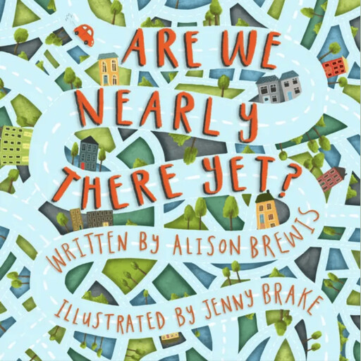Are We Nearly There Yet?, Alison Brewis