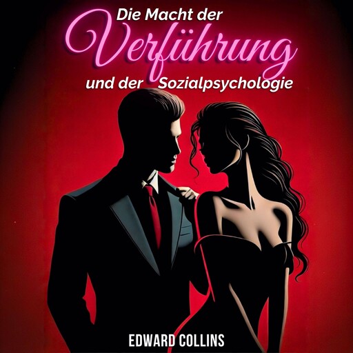 Die Macht der Verführung und der Sozialpsychologie, Edward Collins