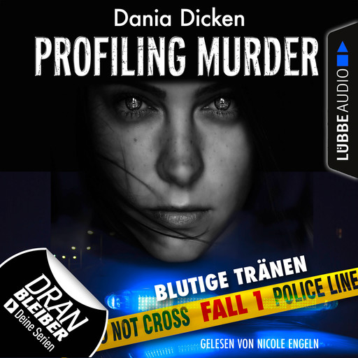 Laurie Walsh - Profiling Murder, Folge 1: Blutige Tränen (Ungekürzt), Dania Dicken