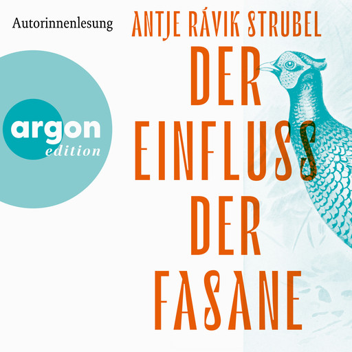 Der Einfluss der Fasane (Ungekürzte Lesung), Antje Rávik Strubel