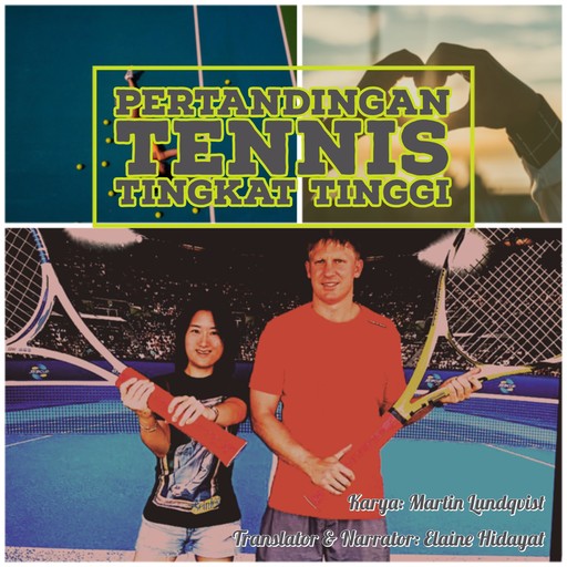 Permainan Tennis Tingkat Tinggi, Martin Lundqvist, Elaine Hidayat