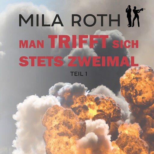 Man trifft sich stets zweimal (Teil 1), Mila Roth