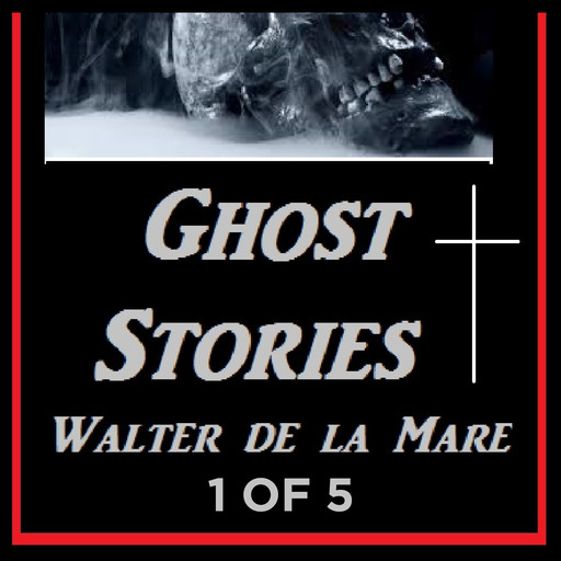 Ghost Stories 1 of 5 By Walter de la Mare, Walter De la Mare