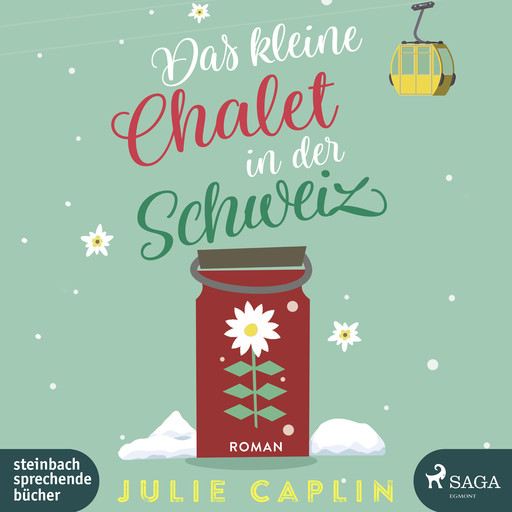 Das kleine Chalet in der Schweiz (Romantic Escapes 6), Julie Caplin