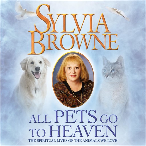 All Pets Go to Heaven, Sylvia Browne
