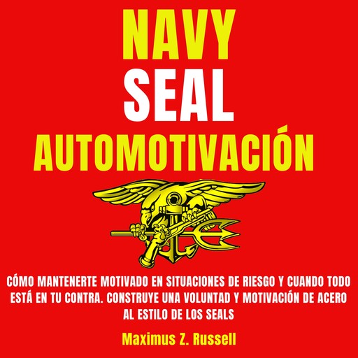 Navy Seal Automotivación, Maximus Z. Russell