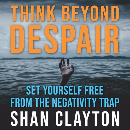 Think Beyond Despair, Shan Clayton