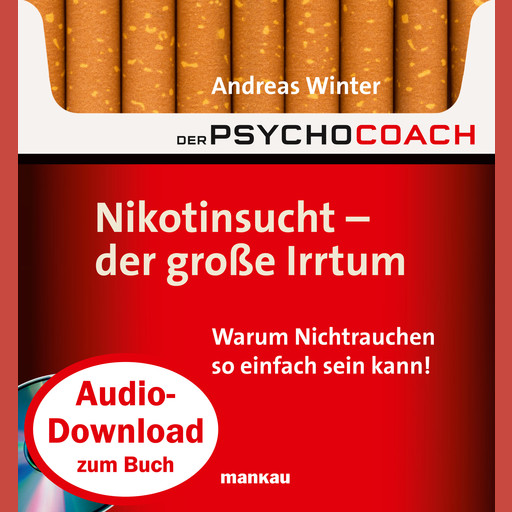 Starthilfe-Hörbuch-Download zum Buch "Der Psychocoach 1: Nikotinsucht - der große Irrtum", Andreas Winter