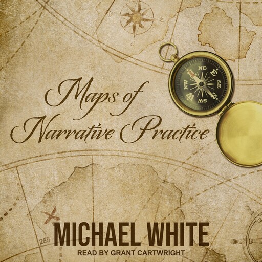 Maps of Narrative Practice, Michael White