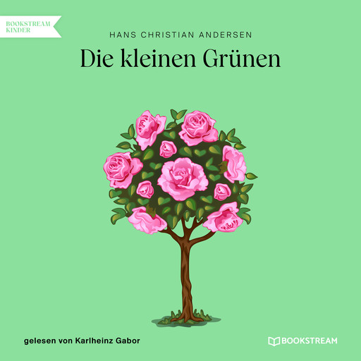 Die kleinen Grünen (Ungekürzt), Hans Christian Andersen
