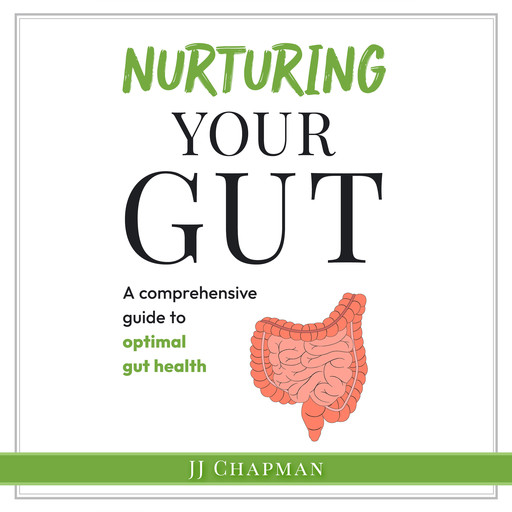Nurturing Your Gut, JJ Chapman