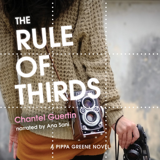 The Rule of Thirds - A Pippa Greene Novel, Book 1 (Unabridged), Chantel Guertin