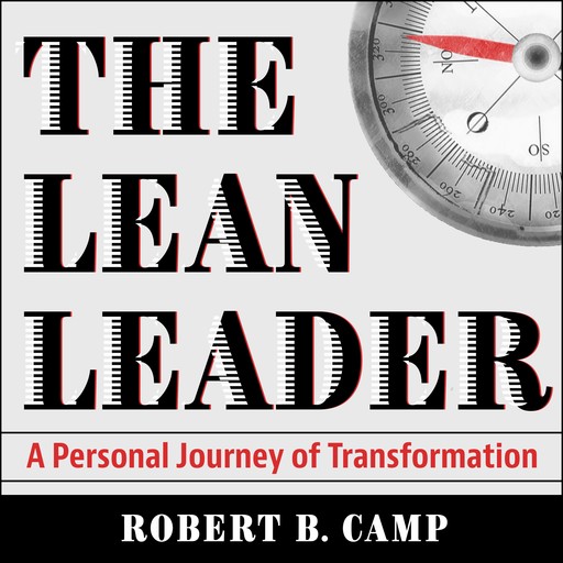 The Lean Leader, Robert B. Camp
