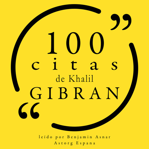 100 citas de Khalil Gibran, Khalil Gibran