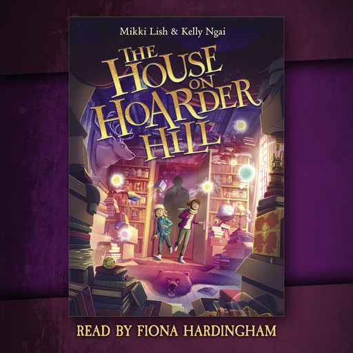 The House on Hoarder Hill, Kelly Ngai, Mikki Lish