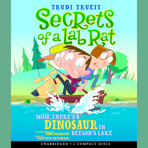Secrets of a Lab Rat #2: Mom, There's a Dinosaur in Beeson's Lake, Trudi Trueit