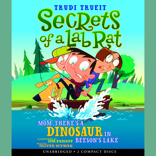 Mom, There's a Dinosaur in Beeson's Lake (Secrets of a Lab Rat #2), Trudi Trueit