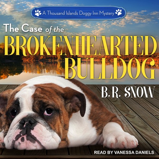 The Case of the Brokenhearted Bulldog, B.R. Snow