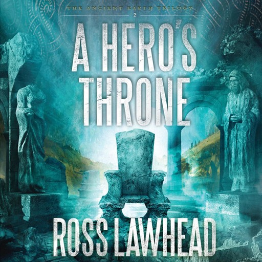 A Hero's Throne, Ross Lawhead
