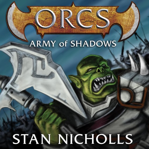 Orcs: Army of Shadows, Stan Nicholls