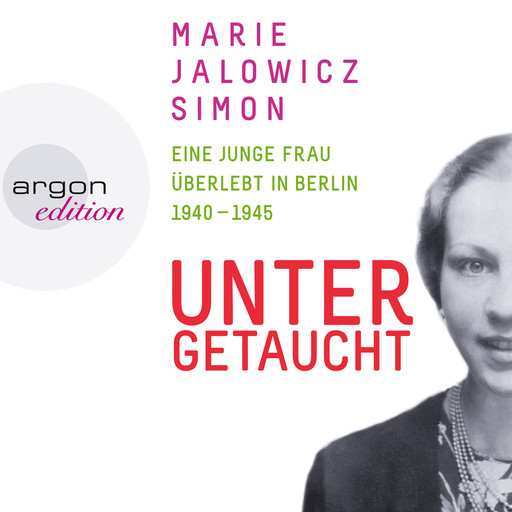 Untergetaucht - Eine junge Frau überlebt in Berlin 1940 - 1945 (Gekürzte Fassung), Marie Jalowicz Simon