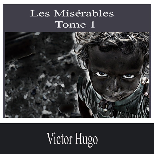 Les Misérables-Tome 1, Victor Hugo