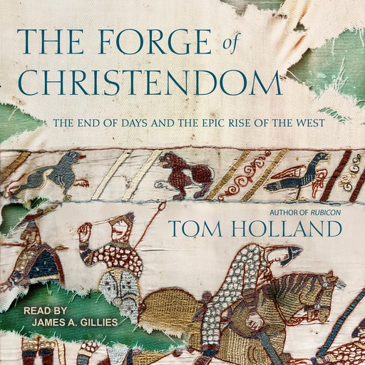 The Forge of Christendom, Tom Holland