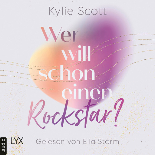 Wer will schon einen Rockstar? - Rockstars, Teil 2 (Ungekürzt), Kylie Scott