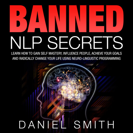 Banned NLP Secrets, Daniel Smith
