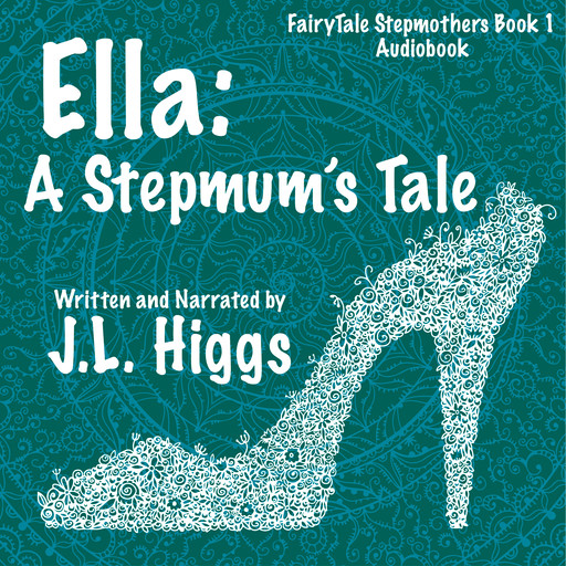 Ella: A Stepmum's Tale, J.L. Higgs
