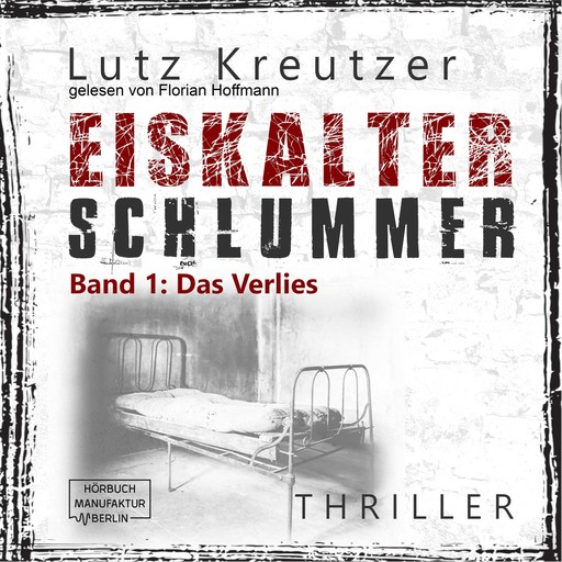 Das Verlies - Eiskalter Schlummer, Band 1 (ungekürzt), Lutz Kreutzer