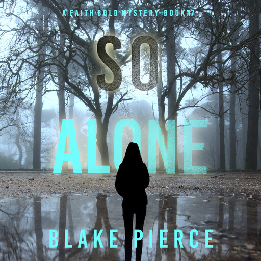 So Alone (A Faith Bold FBI Suspense Thriller—Book Seven), Blake Pierce