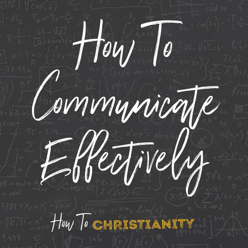 How To Communicate Effectively, Rick McDaniel