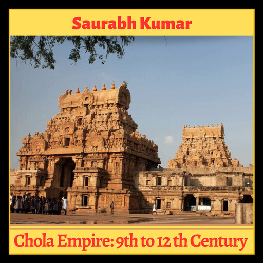 Chola Empire : 9th to 12th Century, Saurabh kumar