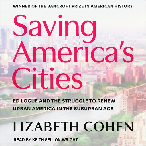 Saving America's Cities, Lizabeth Cohen