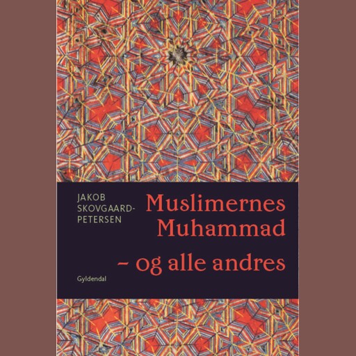 Muslimernes Muhammad - og alle andres, Jakob Skovgaard-Petersen