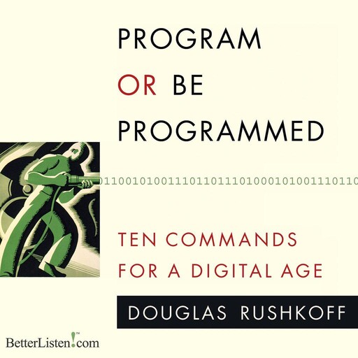 Program or be Programmed, Doug Rushkoff