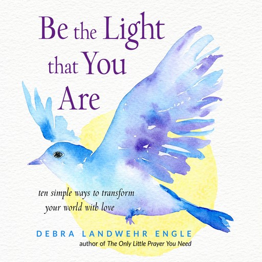 Be the Light that You Are, Debra Landwehr Engle