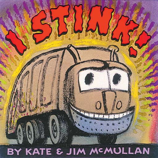 I Stink!, Kate McMullan, Jim McCullan
