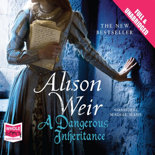 A Dangerous Inheritance, Alison Weir