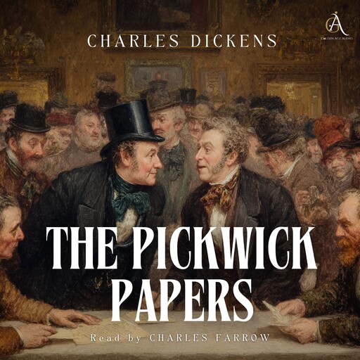 The Pickwick Papers - Audiobook, Charles Dickens, Classic Audiobooks