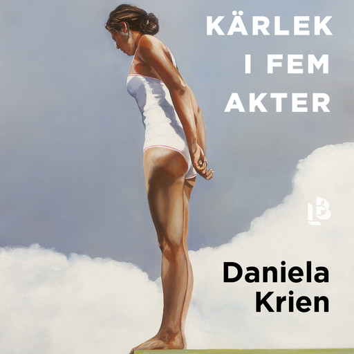 Kärlek i fem akter, Daniela Krien