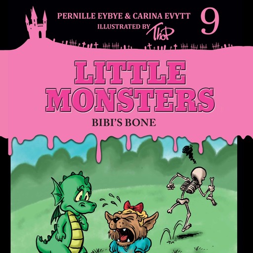 Little Monsters #9: Bibi’s Bone, Carina Evytt, Pernille Eybye