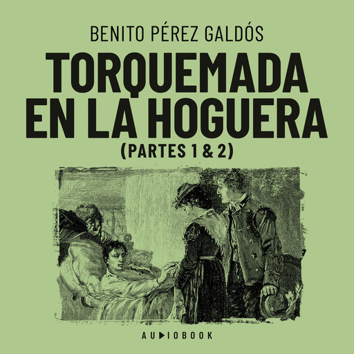 Torquemada en la hoguera (Completo), Benito Pérez Galdós