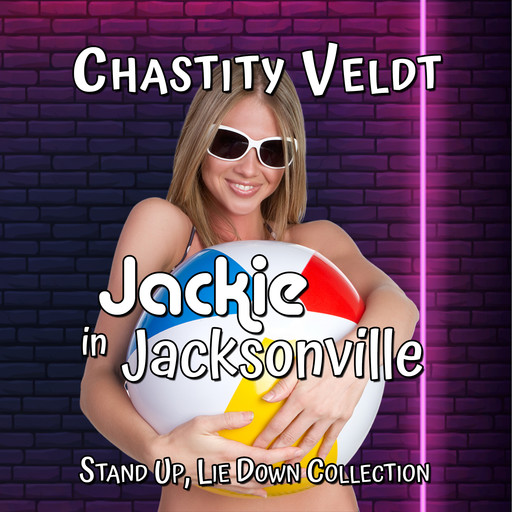 Jackie in Jacksonville, Chastity Veldt